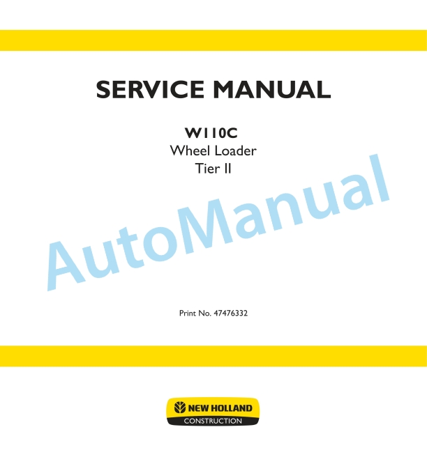 New Holland W110C Tier II Wheel Loader Service Manual 47476332