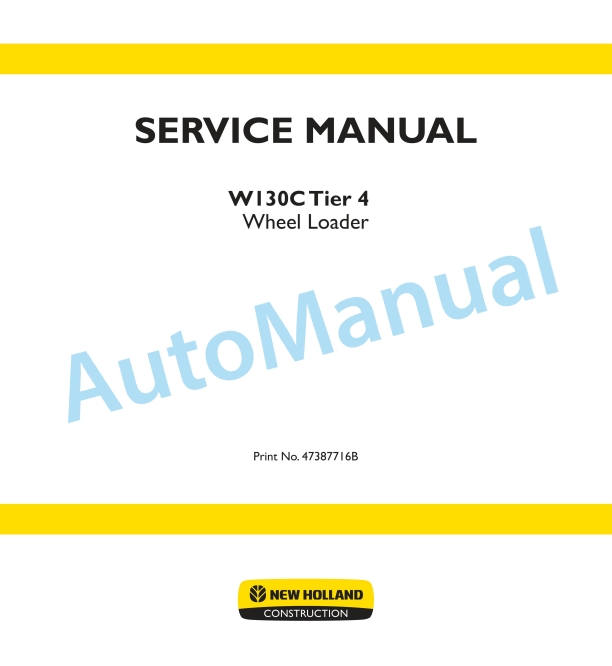 New Holland W130C Tier 4 Wheel Loader Service Manual 47387716B