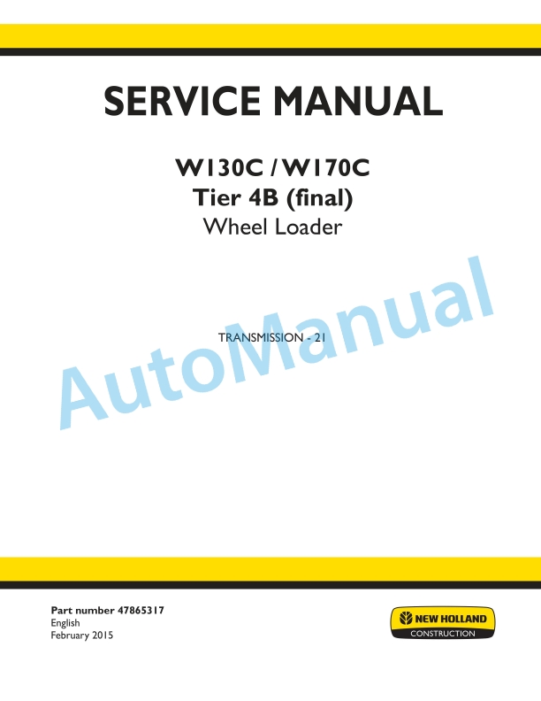 New Holland W130C, W170C Tier 4B Final Wheel Loader Service Manual 47865317