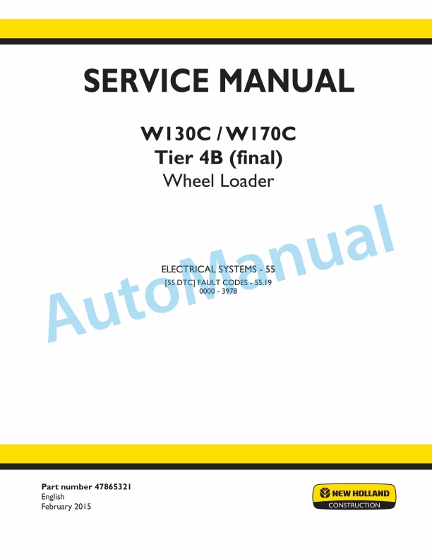 New Holland W130C, W170C Tier 4B Final Wheel Loader Service Manual 47865321