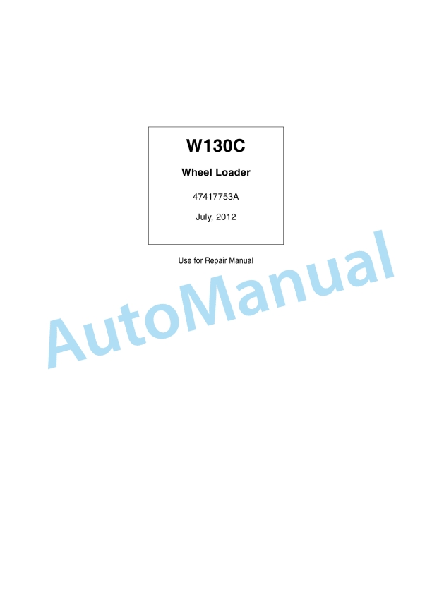 New Holland W130C Wheel Loader Repair Manual 47417753A