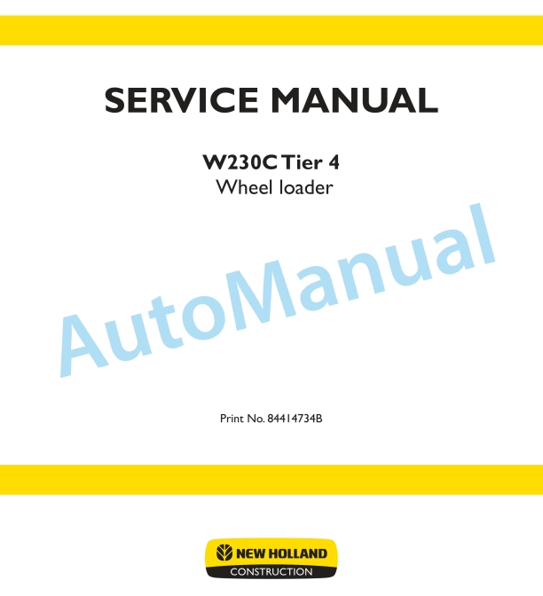 New Holland W230C Tier 4 Wheel Loader Service Manual 84414734B