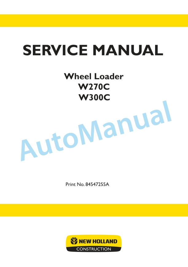 New Holland W270C, W300C Wheel Loader Service Manual 84547255A