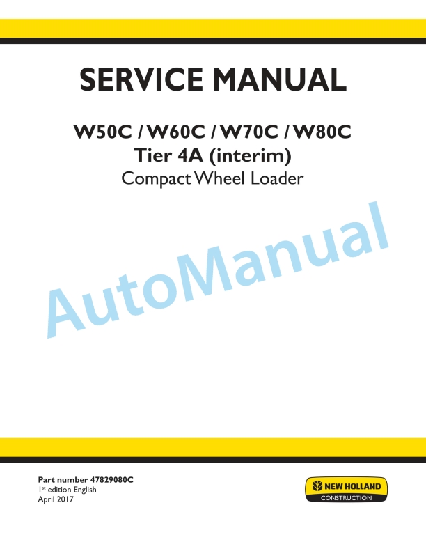 New Holland W50C, W60C, W70C, W80C Tier 4B Interim Compact Wheel Loader Service Manual 47829080C