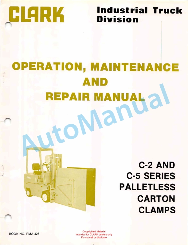 Clark C-2, C-5 Series Palletless Carton Clamps Operation, Maintenance and Repair Manual PMA-426