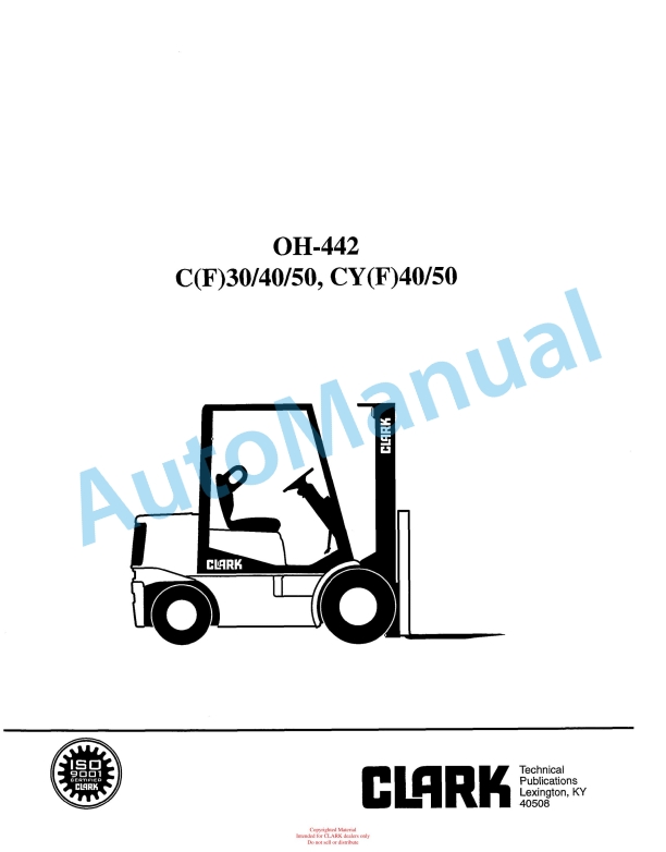 Clark C 30, C 40, C 50, CF 30, CF 40, CF 50, CY 40, CY 50, CYF 40, CYF 50 Overhaul Manual OH-442