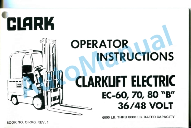 Clark Clarklift Electric EC-60, EC-70, EC-80 B 36-48 Volt Operator Instructions OI-340