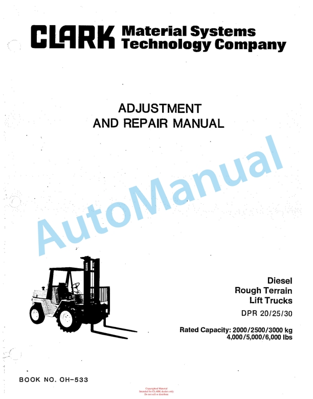Clark DPR20, DPR25, DPR30 Diesel Rough Terrain Lift Truck Adjustment and Repair Manual OH-533