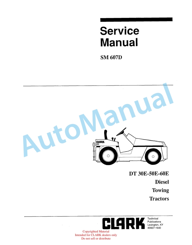 Clark DT 30E, 50E, 60E Diesel Towing Tractor Service Manual SM-607D