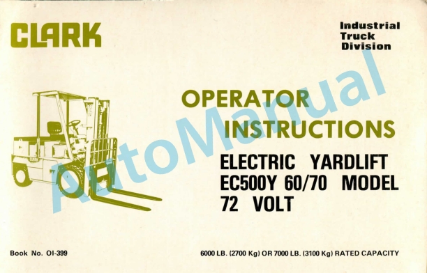 Clark Electric Yardlift EC 500Y 60-70 Model 72 Volt Operator Instructions OI-399