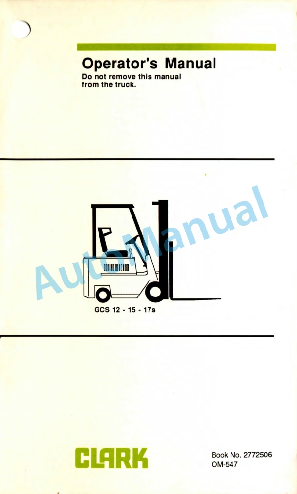 Clark GCS 12 - 15 - 17s Operator Manual OM-547