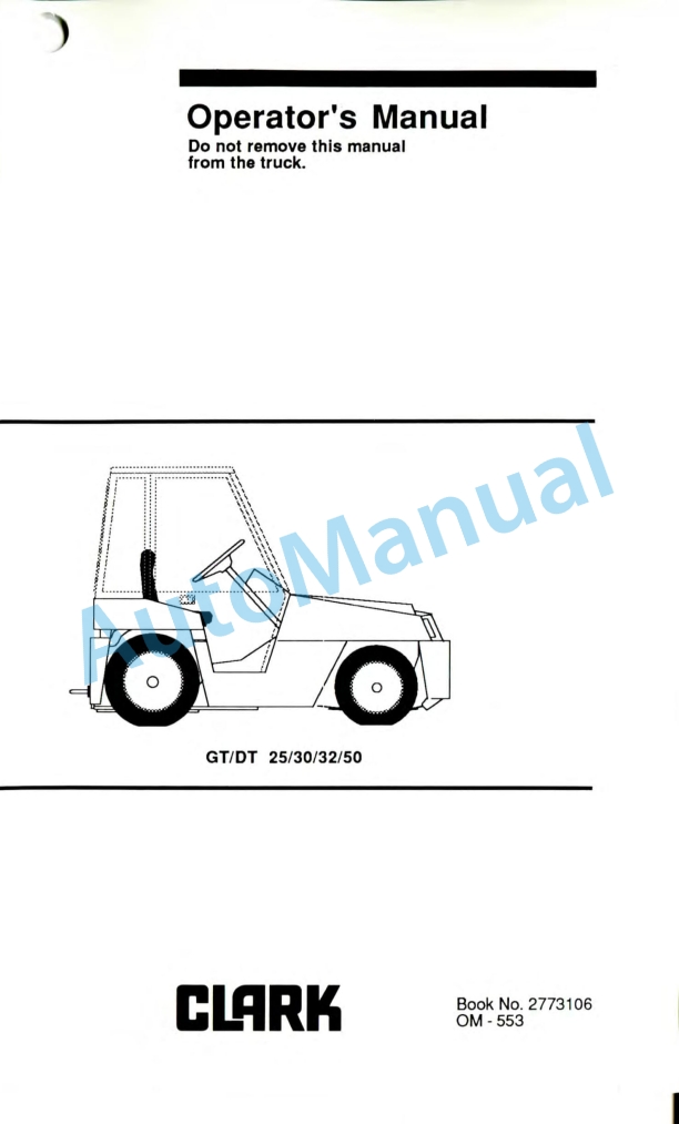 Clark GT 25, 30, 32, 35, DT 25, 30, 32, 35 Operator Manual OM-553