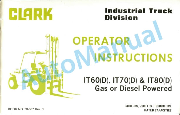 Clark IT 60 D, IT 70 D, IT 80 D Gas or Diesel Powered Operator Instructions OI-387