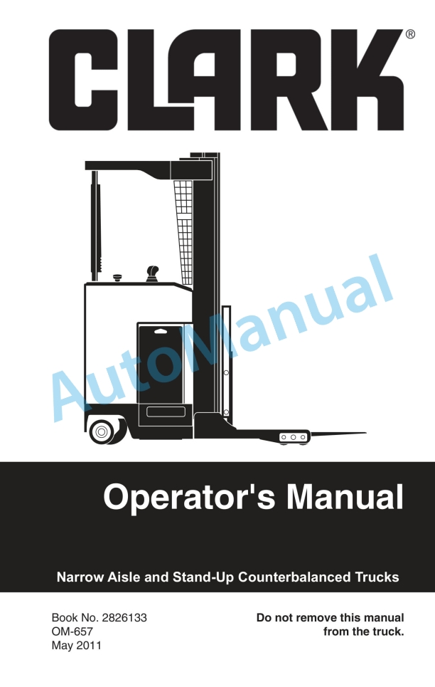 Clark Narrow Aisle and Stand-Up Counterbalanced Trucks Operator Manual OM-657