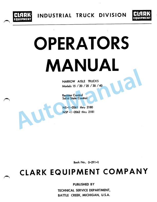 Clark Narrow Alsle Trucks Model 15, 20, 25, 30, 40 Solid State, Resistor Control Operator Manual O-291-1