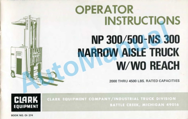 Clark NP300, NP500, NS300 Narrow Aisle Truck W, WO Reach Operator Instructions OI-374