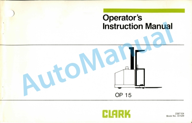 Clark OP 15 Operator Instruction Manual OI-529