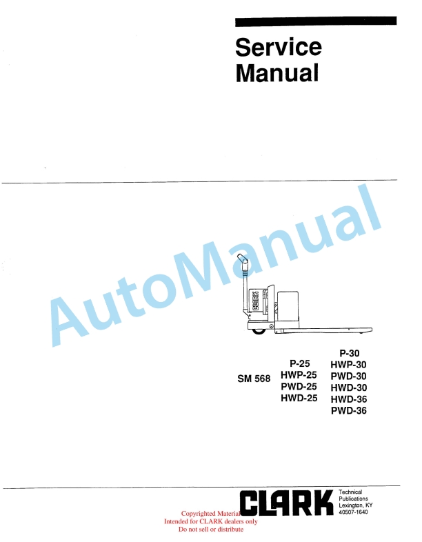 Clark P-25, HWP-25, PWD-25, HWD-25, P-30, HWP-30, PWP-30, HWD-30, HWD-36, PWD-36 Service Manual SM-568