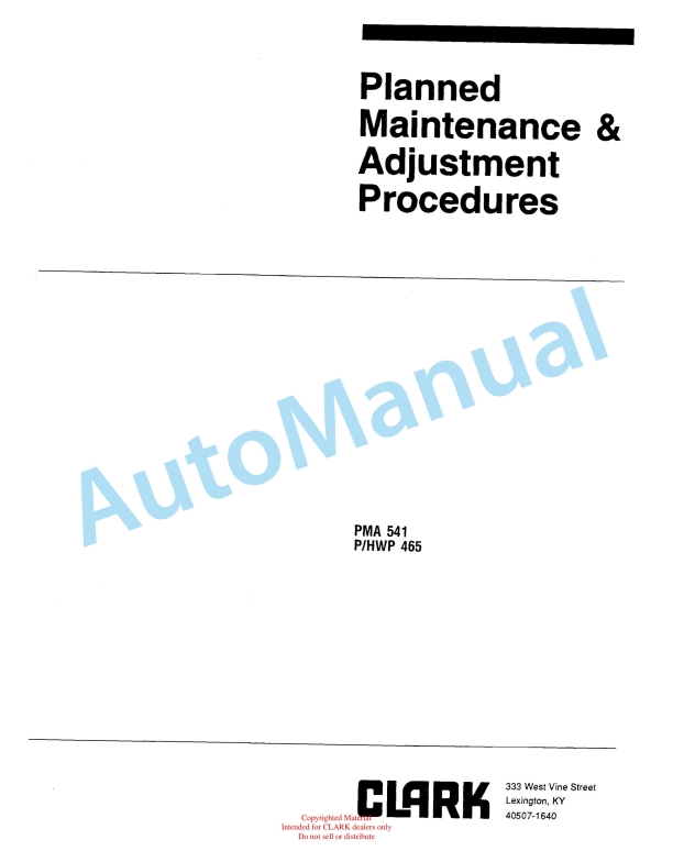 Clark P 465, HWP 465 Planned Maintenance and Adjustment Procedures Manual PMA-541