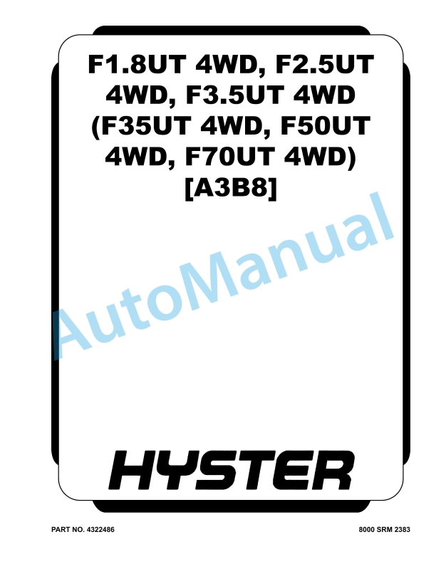Hyster F1.8UT 4WD, F2.5UT 4WD, F3.5UT 4WD Service Manual 4322486 1 Hyster F1.8UT 4WD, F2.5UT 4WD, F3.5UT 4WD Service Manual 4322486