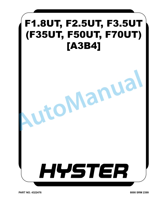 Hyster F1.8UT, F2.5UT, F3.5UT Service Manual 4322476 1 Hyster F1.8UT, F2.5UT, F3.5UT Service Manual 4322476