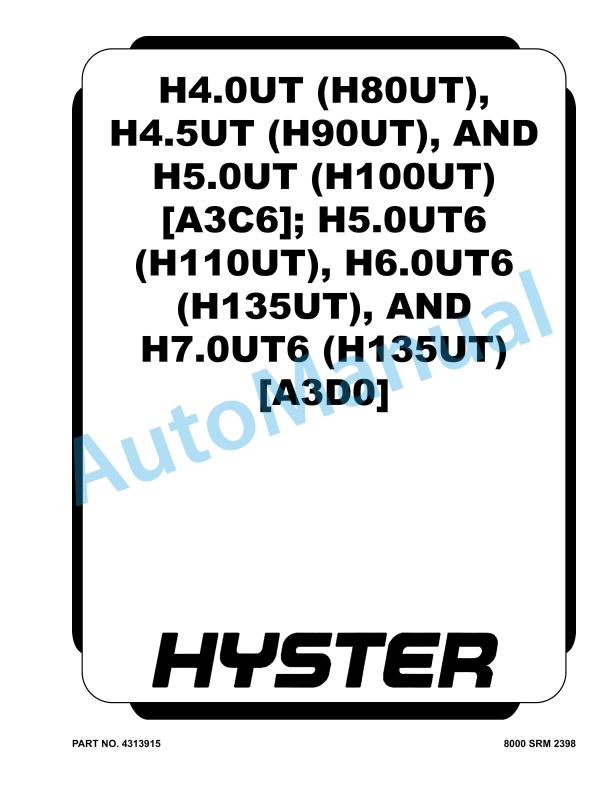 Hyster H4.0UT, H4.5UT, H5.0UT, H5.0UT6, H6.0UT6, H7.0UT6 Service Manual 4313915 1 Hyster H4.0UT, H4.5UT, H5.0UT, H5.0UT6, H6.0UT6, H7.0UT6 Service Manual 4313915