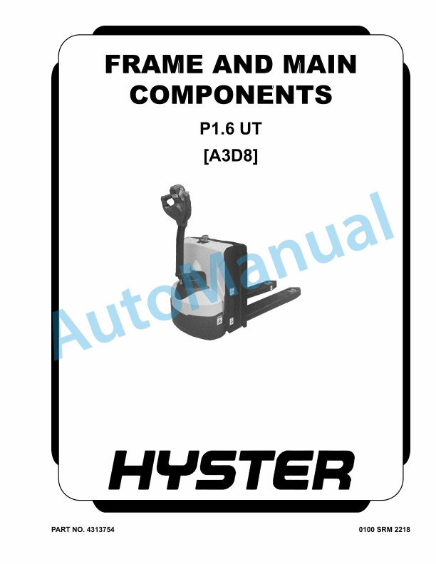 Hyster P1.6 UT Frame And Main Components Service Manual 1 Hyster P1.6 UT Frame And Main Components Service Manual