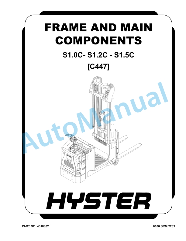 Hyster S1.0C, S1.2C, S1.5C (C447) Frame And Main Components Maintenance And Repair