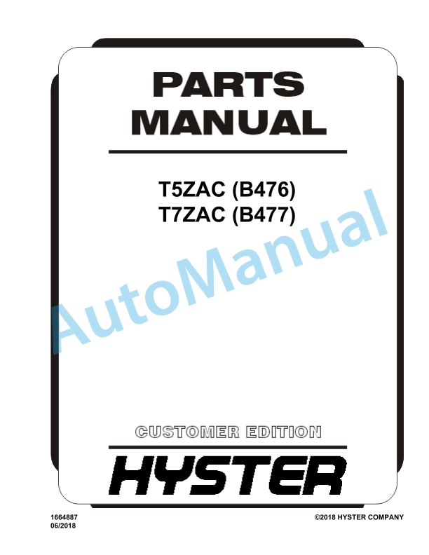 Hyster T5ZAC (B476), T7ZAC (B477) Parts Manual 1 Hyster T5ZAC (B476), T7ZAC (B477) Parts Manual