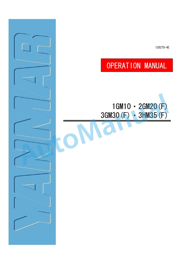 Yanmar 1GM10, 2GM20(F), 3GM30(F), 3HM35(F) Engine Operation Manual 1 Yanmar 1GM10, 2GM20(F), 3GM30(F), 3HM35(F) Engine Operation Manual