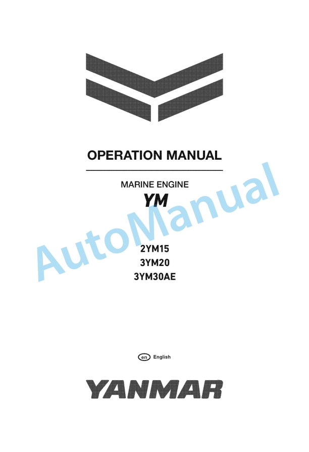 Yanmar 2YM15, 3YM20, 3YM30AE Marine Engine Operation Manual 1 Yanmar 2YM15, 3YM20, 3YM30AE Marine Engine Operation Manual