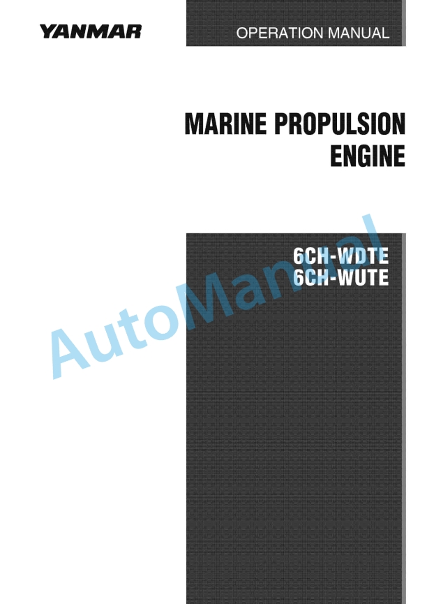 Yanmar 6CH-WDTE, 6CH-WUTE Marine Propulsion Engine Operation Manual 1 Yanmar 6CH-WDTE, 6CH-WUTE Marine Propulsion Engine Operation Manual