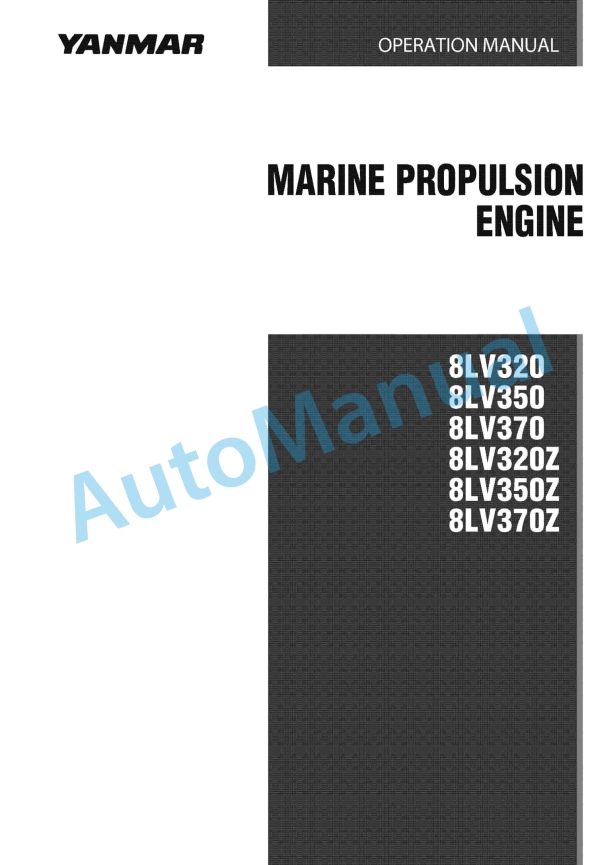 Yanmar 8LV320 to 8LV370Z Marine Propulsion Engine Operation Manual 1 Yanmar 8LV320 to 8LV370Z Marine Propulsion Engine Operation Manual
