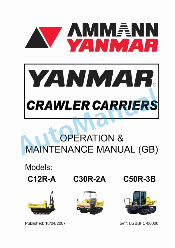 Yanmar C12R-A, C30R-2A, C50R-3B Crawler Carrier Operation And Maintenance Manual 1 Yanmar C12R-A, C30R-2A, C50R-3B Crawler Carrier Operation And Maintenance Manual