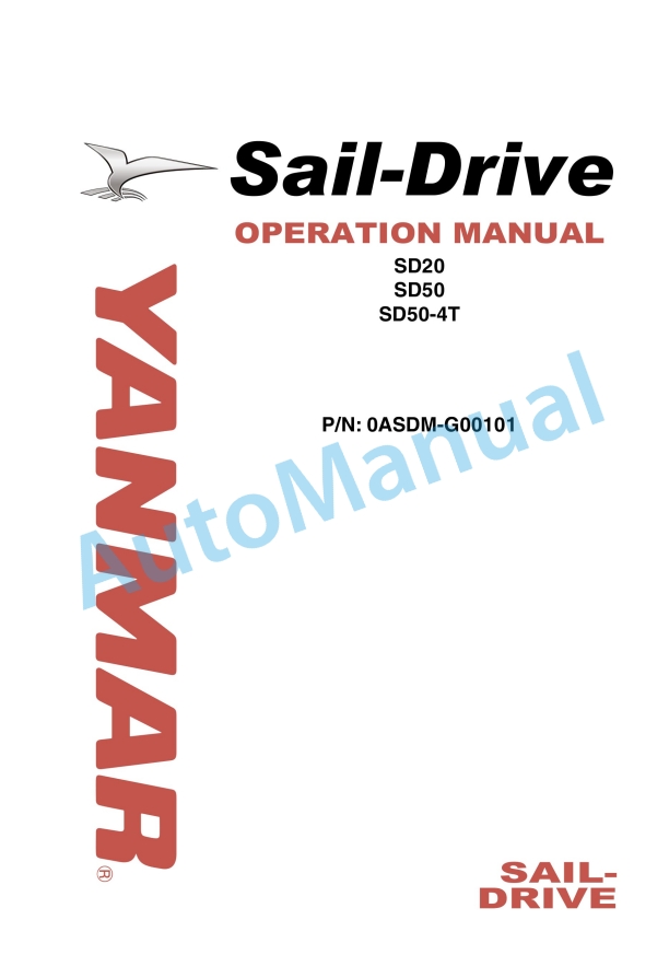 Yanmar SD20, SD50, SD50-4T Sail Drive Operation Manual 0ASDM-G00101 1 Yanmar SD20, SD50, SD50-4T Sail Drive Operation Manual 0ASDM-G00101