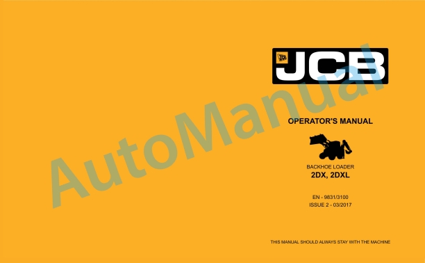 JCB 2DX, 2DXL Backhoe Loader Operator Manual 9831-3100 1 JCB 2DX, 2DXL Backhoe Loader Operator Manual 9831-3100