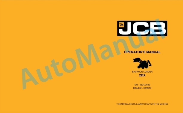 JCB 2DX Backhoe Loader Operator Manual 9831-3600 1 JCB 2DX Backhoe Loader Operator Manual 9831-3600