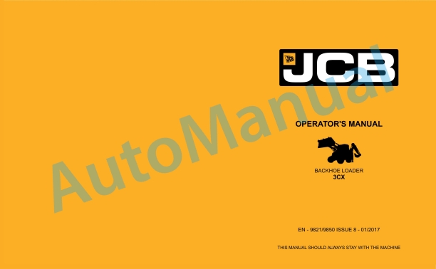 JCB 3CX Backhoe Loader Operator Manual 9821-9850 1 JCB 3CX Backhoe Loader Operator Manual 9821-9850