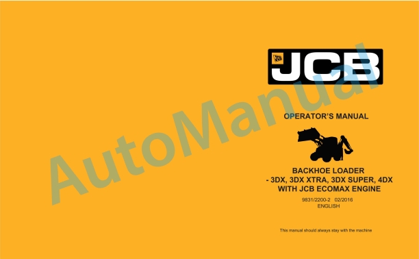 JCB 3DX, 3DX XTRA, 3DX Super, 4DX With JCB ECOMAX Engine Operator Manual 9831-2200-2 1 JCB 3DX, 3DX XTRA, 3DX Super, 4DX With JCB ECOMAX Engine Operator Manual 9831-2200-2
