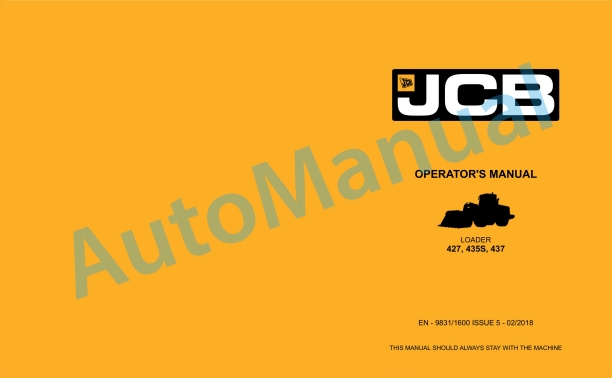 JCB 427, 435S, 437 Loader Operator Manual 9831-1600 1 JCB 427, 435S, 437 Loader Operator Manual 9831-1600