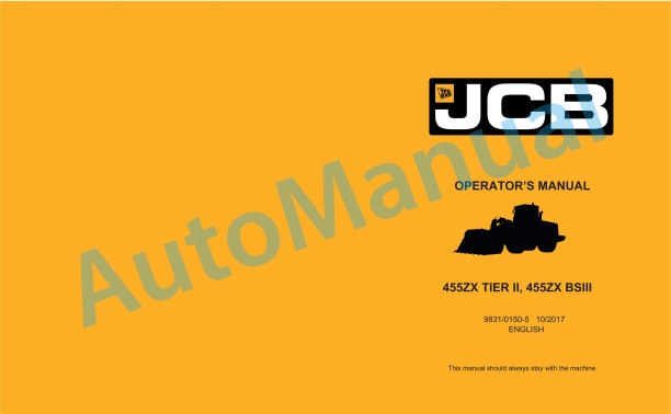JCB 455ZX TIER II, 455ZX BSIII Operator Manual 9831-0150-5 1 JCB 455ZX TIER II, 455ZX BSIII Operator Manual 9831-0150-5