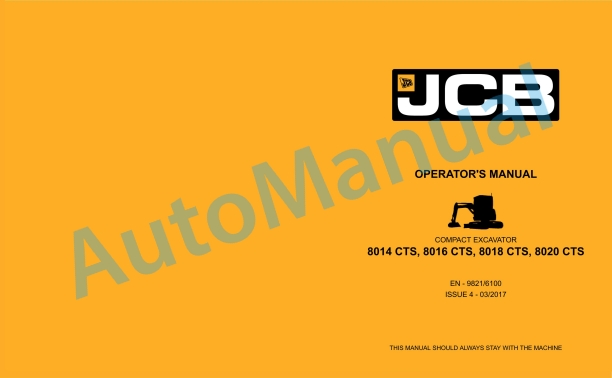 JCB 8014 CTS, 8016 CTS, 8018 CTS, 8020 CTS Operator Manual 9821-6100 1 JCB 8014 CTS, 8016 CTS, 8018 CTS, 8020 CTS Operator Manual 9821-6100