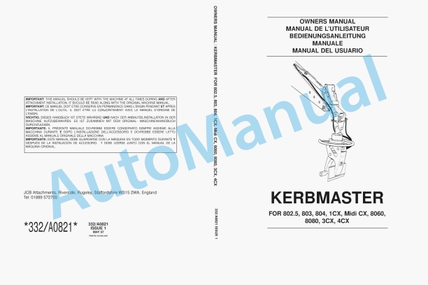 JCB Kerbmaster For 802.5, 803, 804, 1CX, Midi CX, 8060, 8080, 3CX, 4CX Owners Manual 332-A0821 1 JCB Kerbmaster For 802.5, 803, 804, 1CX, Midi CX, 8060, 8080, 3CX, 4CX Owners Manual 332-A0821