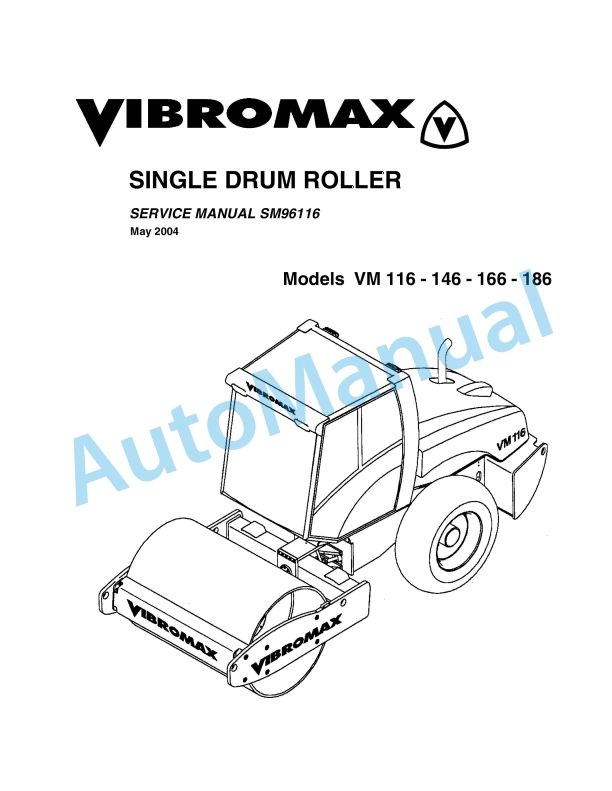 Vibromax VM116, VM146, VM166, VM186 Single Drum Roller Service Manual SM96116